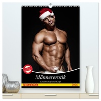 Männererotik. Leidenschaft und Kraft (hochwertiger Premium Wandkalender 2026 DIN A2 hoch), Kunstdruck in Hochglanz