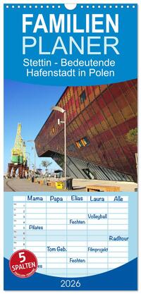 Familienplaner 2026 - Stettin - Bedeutende Hafenstadt in Polen mit 5 Spalten (Wandkalender, 21 x 45 cm) CALVENDO