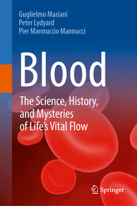 Blood: The Science, History, and Mysteries of Life's Vital Flow