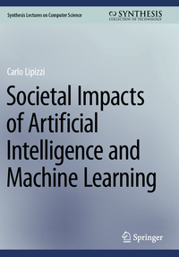 Societal Impacts of Artificial Intelligence and Machine Learning