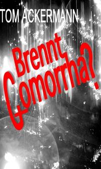 Brennt Gomorrha?