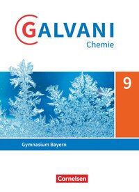 Galvani - Chemie für Gymnasien - Ausgabe B - Für naturwissenschaftlich-technologische Gymnasien in Bayern - Neubearbeitung - 9. Jahrgangsstufe