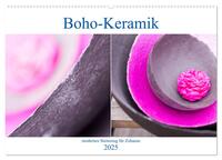 Boho - Keramik, modernes Steinzeug für Zuhause (Wandkalender 2025 DIN A2 quer), CALVENDO Monatskalender