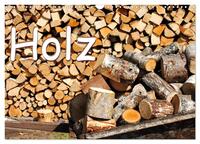 Holz (Wandkalender 2025 DIN A3 quer), CALVENDO Monatskalender