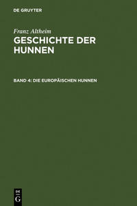 Franz Altheim: Geschichte der Hunnen / Die europäischen Hunnen