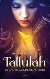 Tallulah und der goldene Kolibri