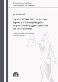 Die EUNAVFOR MED Operation Sophia zur Bekämpfung des Migrantenschmuggels auf Hoher See im Mittelmeer