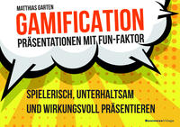 Vorderes Coverbild Gamification – Präsentationen mit Fun-Faktor
