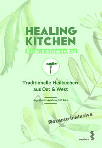 Healing Kitchen für den modernen Alltag