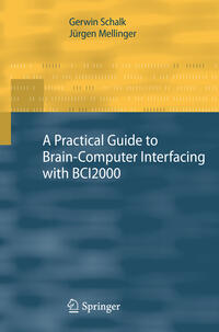 A Practical Guide to Brain–Computer Interfacing with BCI2000