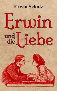 Erwin und die Liebe