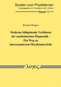 Moderne bildgebende Verfahren der medizinischen Diagnostik - ein Weg zu interessanterem Physikunterricht