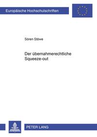 Der übernahmerechtliche Squeeze-out