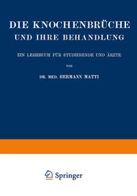 Die Spezielle Lehre von den Knochenbrüchen und Ihrer Behandlung Einschliesslich der Komplizierenden Verletzungen des Gehirns und Rückenmarks