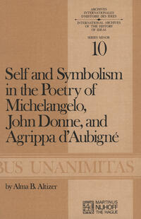 Self and Symbolism in the Poetry of Michelangelo, John Donne and Agrippa D’Aubigne