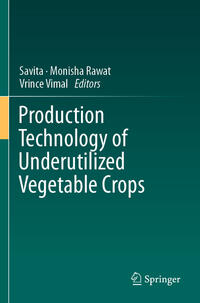 Production Technology of Underutilized Vegetable Crops