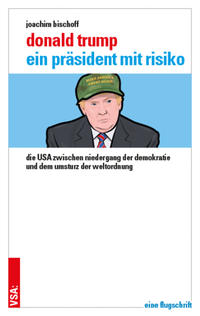 Donald Trump – ein Präsident mit Risiko