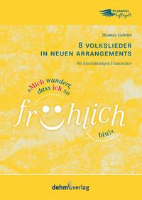 Mich wundert, dass ich so fröhlich bin!