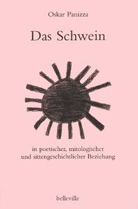 Das Schwein in poetischer, mitologischer und sittengeschichtlicher Beziehung