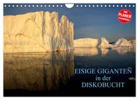 EISIGE GIGANTEN in der DISKOBUCHT (Wandkalender 2025 DIN A4 quer), CALVENDO Monatskalender