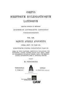 Sancti Aureli Augustini opera, sect. VII, pars III. Scriptorum contra Donatistas pars III: Liber de unico baptismo, Breviculus collationis cum Donatistis, Contra partem Donati post gesta, Sermo ad Caesariensis ecclesiae plebem, Gesta cum Emerito, Contra Gaudentium Donatistarum episcopum libri II, Appendix, Indices