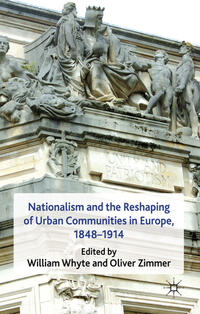 Vorderes Coverbild Nationalism and the Reshaping of Urban Communities in Europe, 1848-1914