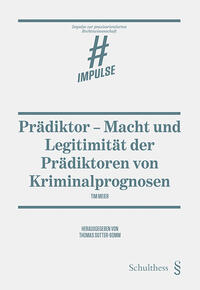 Vorderes Coverbild Prädiktor - Macht und Legitimität der Prädiktoren von Kriminalprognosen