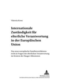 Vorderes Coverbild Internationale Zuständigkeit für elterliche Verantwortung in der Europäischen Union