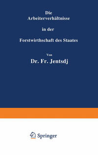 Vorderes Coverbild Die Arbeiterverhältnisse in der Forstwirthschaft des Staates