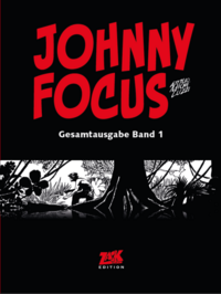 Johnny Focus Gesamtausgabe Band 1