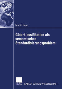Vorderes Coverbild Güterklassifikation als semantisches Standardisierungsproblem