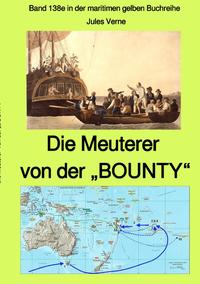 maritime gelbe Reihe bei Jürgen Ruszkowski / Die Meuterer von der „BOUNTY“ - Band 138e in der maritimen gelben Buchreihe bei Jürgen Ruszkowski