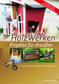 HolzWerken - Projekte für draußen