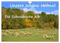 Unsere schöne Heimat - Die Schwäbische Alb (Wandkalender 2026 DIN A4 quer), CALVENDO Monatskalender