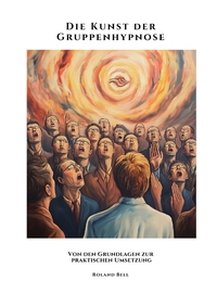 Die Kunst der Gruppenhypnose