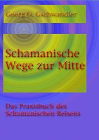Schamanische Wege zur Mitte