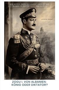 Vorderes Coverbild Zogu I. von Albanien: König oder Diktator?