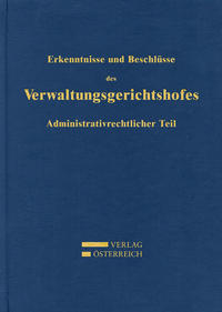 Erkenntnisse und Beschlüsse des Verwaltungsgsgerichtshofes