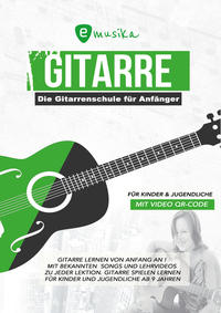 Vorderes Coverbild Die Anfänger Gitarrenschule für Kinder & Jugendliche