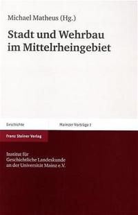 Vorderes Coverbild Stadt und Wehrbau im Mittelrheingebiet