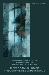 Albert Camus und die Philosophie des Widerstands