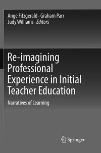 Re-imagining Professional Experience in Initial Teacher Education