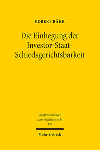 Vorderes Coverbild Die Einhegung der Investor-Staat-Schiedsgerichtsbarkeit