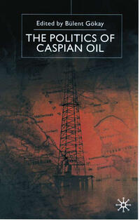 The Politics of the Caspian Oil