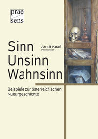 Sinn – Unsinn – Wahnsinn