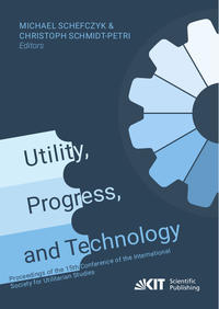 Utility, Progress, and Technology: Proceedings of the 15th Conference of the International Society for Utilitarian Studies