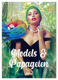 Models und Papageien - Artwork (Wandkalender 2025 DIN A4 hoch), CALVENDO Monatskalender