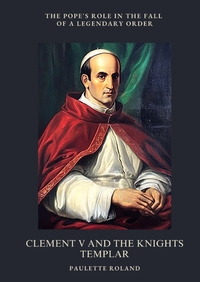 Clement V and the Knights Templar