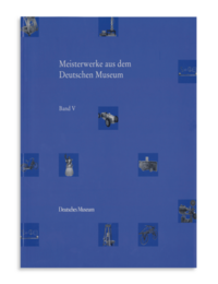 Meisterwerke aus dem Deutschen Museum V