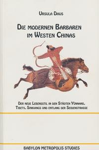 Die Modernen Barbaren im Westen Chinas